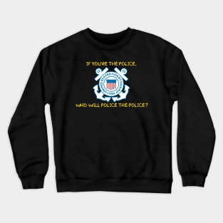 Who Will Police the Police? Crewneck Sweatshirt